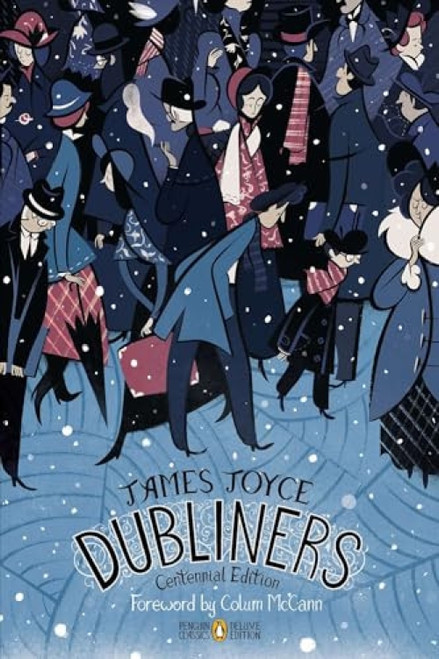 Dubliners (Centennial Edition (Penguin Classics Deluxe Edition)) by James Joyce, Colum McCann, Terence Brown, Terence Brown, Roman Muradov, 9780143107453