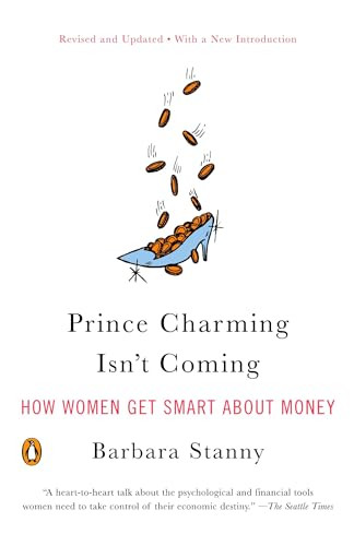 Prince Charming Isn't Coming (How Women Get Smart About Money) by Barbara Stanny, 9780143112051