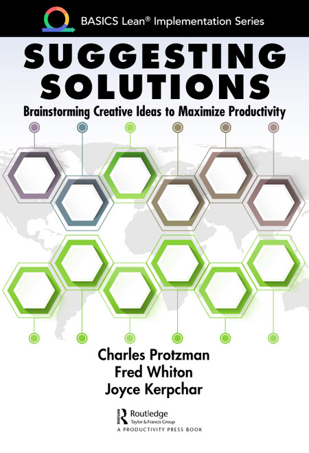 Suggesting Solutions (Brainstorming Creative Ideas to Maximize Productivity) by Charles Protzman, Fred Whiton, Joyce Kerpchar, 9781032029153