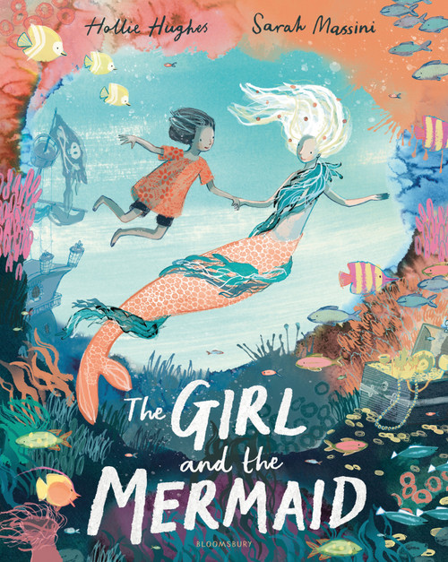 The Girl and the Mermaid by Hollie Hughes, Sarah Massini, 9781547614349