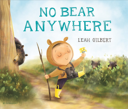 No Bear Anywhere by Leah Gilbert, 9781547605620