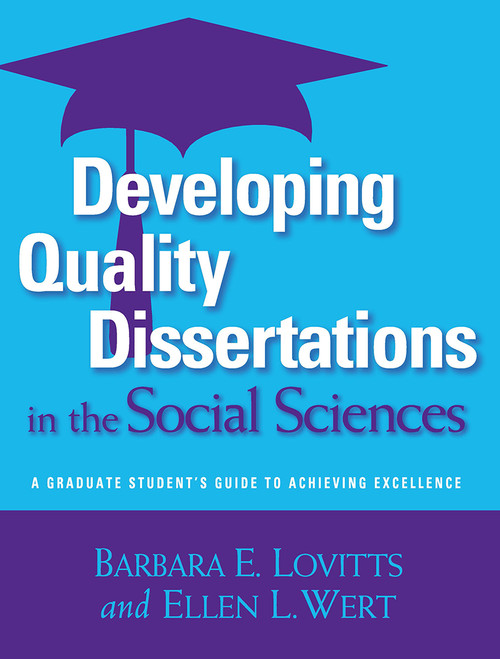 Developing Quality Dissertations in the Social Sciences (A Graduate Student's Guide to Achieving Excellence) by Barbara E. Lovitts, Ellen L. Wert, 9781579222611