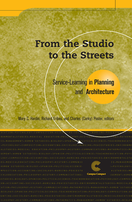 From the Studio to the Streets (Service-Learning in Planning and Architecture) by Mary C. Hardin, Richard Eribes, Charles (Corky) Poster, 9781563771002