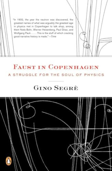 Faust in Copenhagen (A Struggle for the Soul of Physics) by Gino Segre, 9780143113737