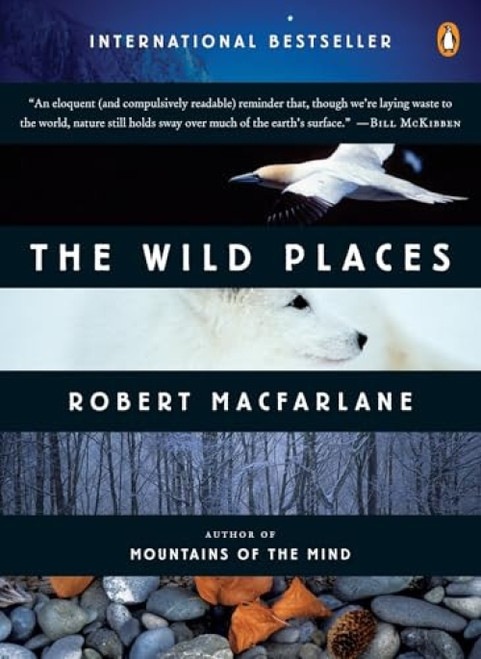 The Wild Places by Robert Macfarlane, 9780143113935