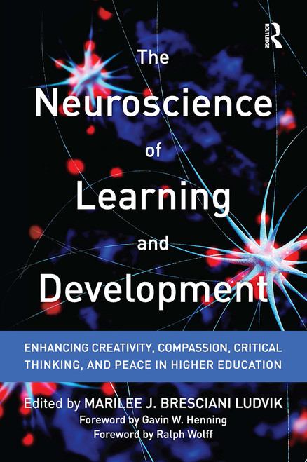 The Neuroscience of Learning and Development (Enhancing Creativity, Compassion, Critical Thinking, and Peace in Higher Education) - 9781620362846 by Marilee J. Bresciani Ludvik, 9781620362846
