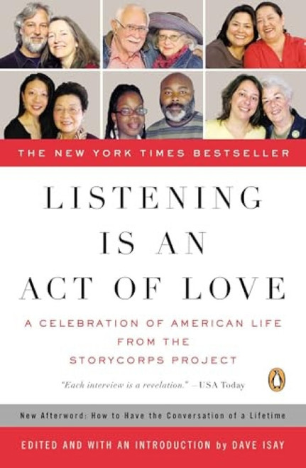 Listening Is an Act of Love (A Celebration of American Life from the StoryCorps Project) by Dave Isay, Dave Isay, 9780143114345
