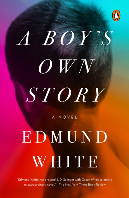 A Boy's Own Story (A Novel) by Edmund White, 9780143114840