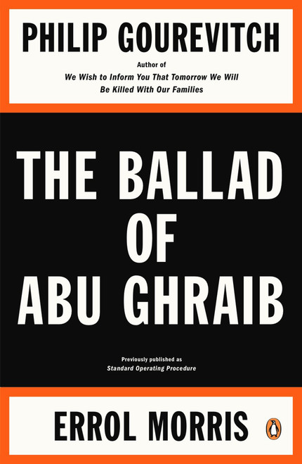 The Ballad of Abu Ghraib by Philip Gourevitch, Errol Morris, 9780143115397