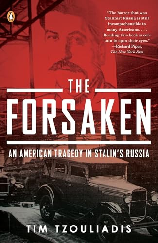 The Forsaken (An American Tragedy in Stalin's Russia) by Tim Tzouliadis, 9780143115427