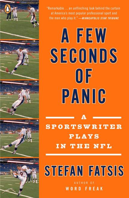 A Few Seconds of Panic (A Sportswriter Plays in the NFL) by Stefan Fatsis, 9780143115472