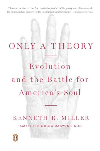Only a Theory (Evolution and the Battle for America's Soul) by Kenneth R. Miller, 9780143115663
