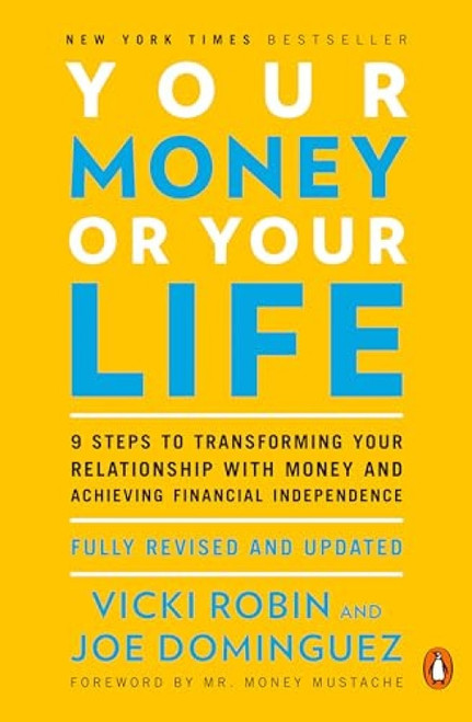 Your Money or Your Life - 9780143115762 by Vicki Robin, Joe Dominguez, Mr. Money Mustache
