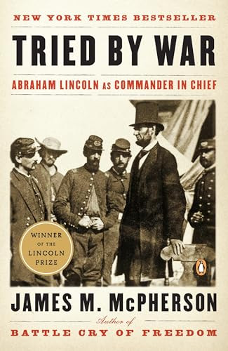 Tried by War (Abraham Lincoln as Commander in Chief) by James M. McPherson, 9780143116141