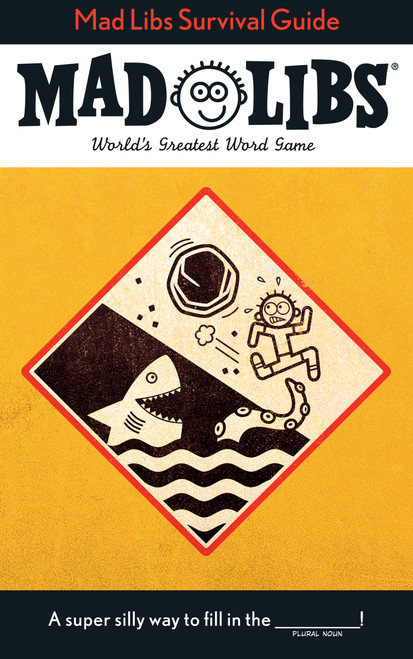 Mad Libs Survival Guide (World's Greatest Word Game) by Gabriella DeGennaro, Mad Libs, 9780593662403