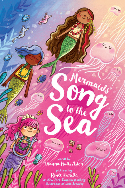 Mermaids' Song to the Sea by Dianna Hutts Aston, Renée Kurilla, 9781662640285