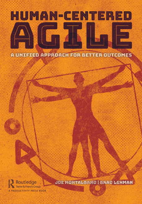 Human-Centered Agile (A Unified Approach for Better Outcomes) - 9781032036892 by Joe Montalbano, Brad Lehman, 9781032036892