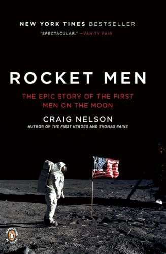 Rocket Men (The Epic Story of the First Men on the Moon) by Craig Nelson, 9780143117162
