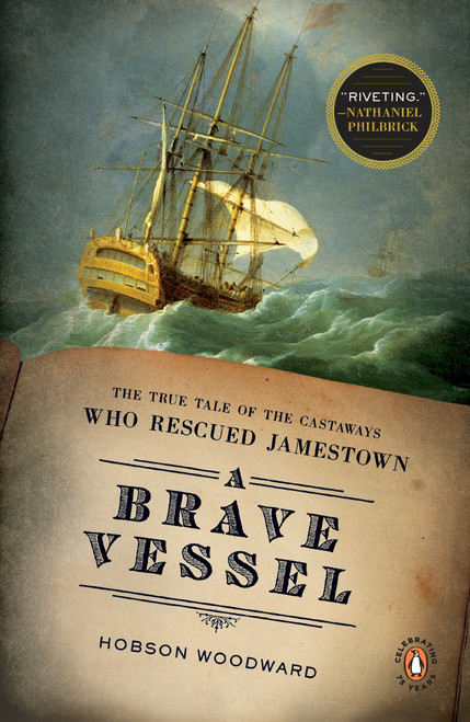 A Brave Vessel (The True Tale of the Castaways Who Rescued Jamestown) by Hobson Woodward, 9780143117520