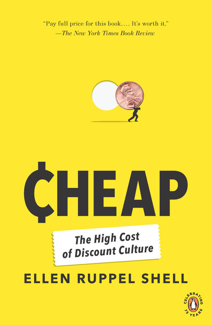 Cheap (The High Cost of Discount Culture) by Ellen Ruppel Shell, 9780143117636