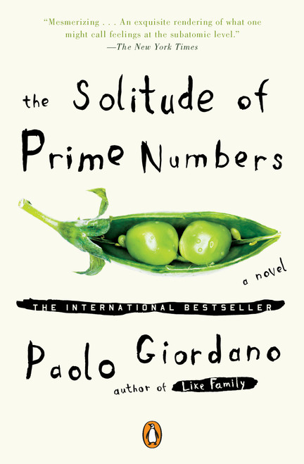 The Solitude of Prime Numbers (A Novel) by Paolo Giordano, 9780143118596