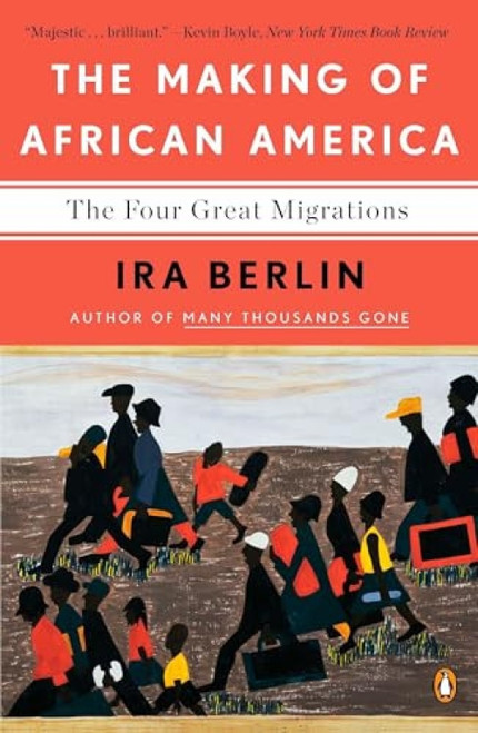 The Making of African America (The Four Great Migrations) by Ira Berlin, 9780143118794