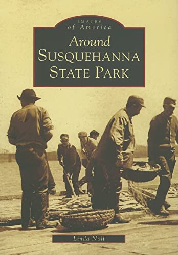 Around Susquehanna State Park by Linda Noll, 9780738518183