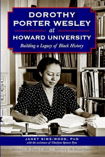 Dorothy Porter Wesley at Howard University (Building a Legacy of Black History) by Dr. Janet Sims-Wood, 9781626196445