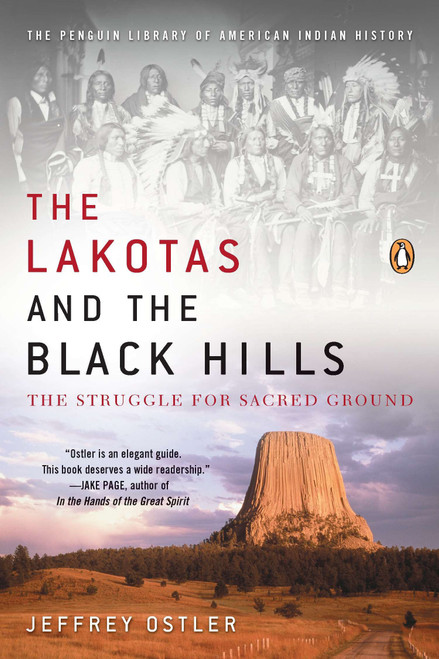 The Lakotas and the Black Hills (The Struggle for Sacred Ground) by Jeffrey Ostler, 9780143119203