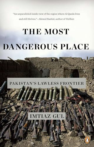 The Most Dangerous Place (Pakistan's Lawless Frontier) by Imtiaz Gul, 9780143119210