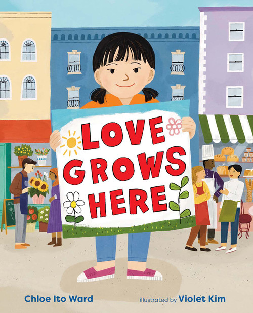 Love Grows Here by Chloe Ito Ward, Violet Kim, 9780807531242