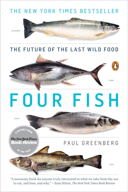 Four Fish (The Future of the Last Wild Food) by Paul Greenberg, 9780143119463