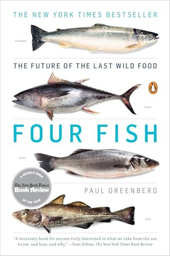 Four Fish (The Future of the Last Wild Food) by Paul Greenberg, 9780143119463