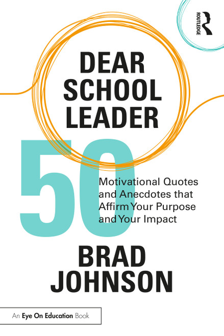 Dear School Leader (50 Motivational Quotes and Anecdotes that Affirm Your Purpose and Your Impact) - 9781032288239 by Brad Johnson, 9781032288239