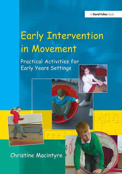 Early Intervention in Movement (Practical Activities for Early Years Settings) - 9781853468704 by Christine Macintyre, 9781853468704