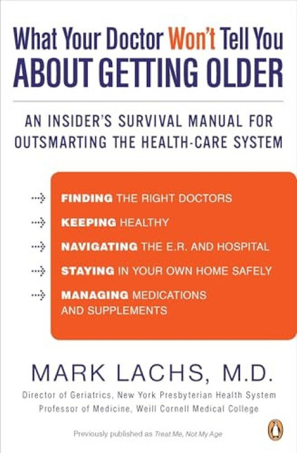 What Your Doctor Won't Tell You About Getting Older (An Insider's Survival Manual for Outsmarting the Health-Care System) by Mark Lachs, M.D., 9780143120087