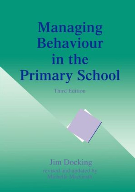 Managing Behaviour in the Primary School - 9781853469114 by Jim Docking, Michelle MacGrath, 9781853469114