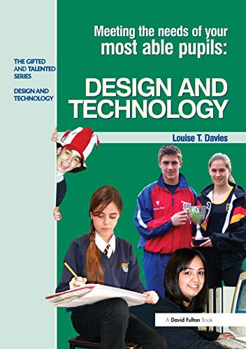 Meeting the Needs of Your Most Able Pupils in Design and Technology - 9781843123309 by Louise Davies