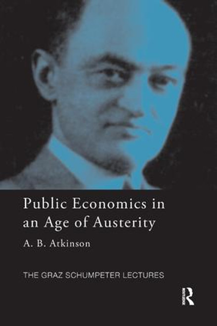 Public Economics in an Age of Austerity by Tony Atkinson, 9781138611368