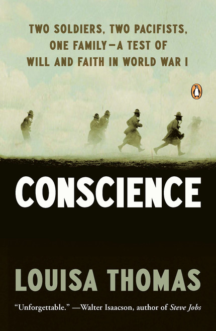Conscience (Two Soldiers, Two Pacifists, One Family--a Test of Will andFaith in World War I) by Louisa Thomas, 9780143120995