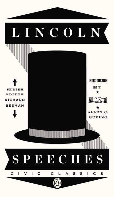 Lincoln Speeches by Abraham Lincoln, Allen C. Guelzo, Allen C. Guelzo, Richard Beeman, 9780143121985