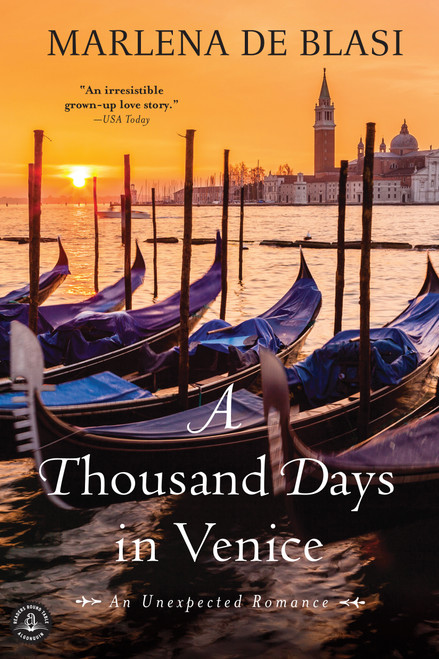 A Thousand Days in Venice (An Unexpected Romance) by Marlena de Blasi, 9781616202811