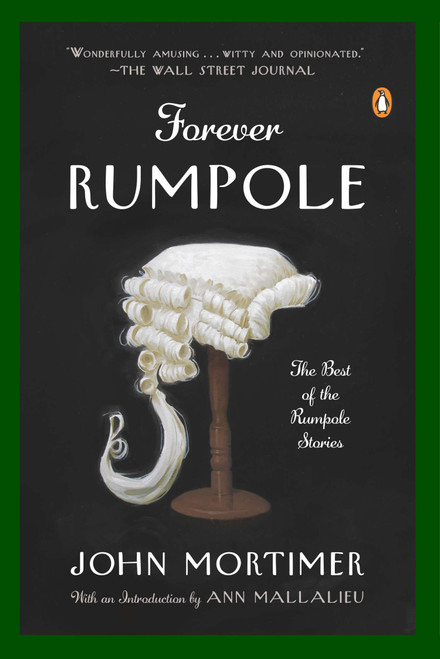 Forever Rumpole (The Best of the Rumpole Stories) by John Mortimer, Ann Mallalieu, 9780143122142