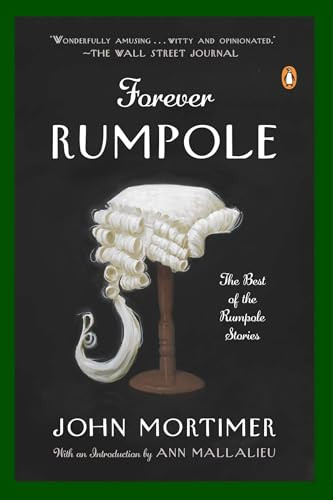Forever Rumpole (The Best of the Rumpole Stories) by John Mortimer, Ann Mallalieu, 9780143122142