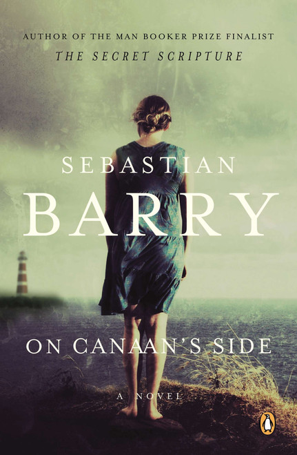 On Canaan's Side (A Novel) by Sebastian Barry, 9780143122180