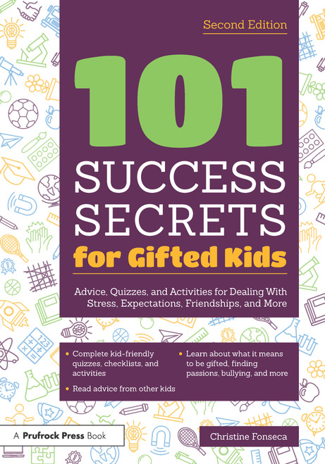 101 Success Secrets for Gifted Kids (Advice, Quizzes, and Activities for Dealing With Stress, Expectations, Friendships, and More) by Christine Fonseca, 9781646320363