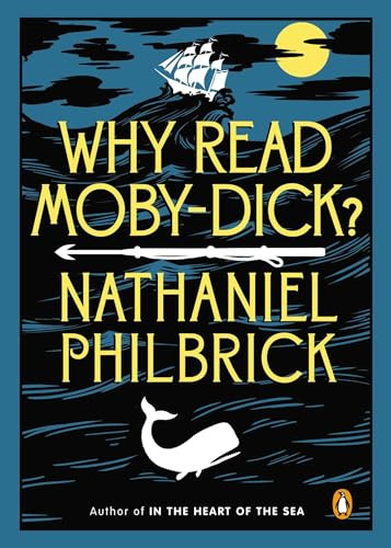 Why Read Moby-Dick? by Nathaniel Philbrick, 9780143123972