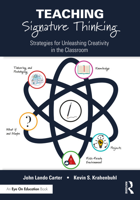 Teaching Signature Thinking (Strategies for Unleashing Creativity in the Classroom) by John Lando Carter, Kevin S. Krahenbuhl, 9781032045450