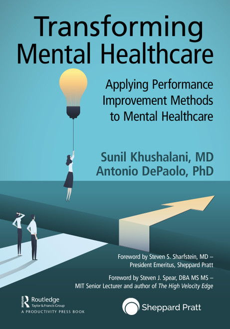 Transforming Mental Healthcare (Applying Performance Improvement Methods to Mental Healthcare) by Sunil Khushalani, Antonio DePaolo, 9781032070384