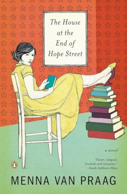 The House at the End of Hope Street (A Novel) by Menna van Praag, 9780143124948